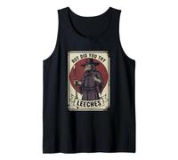 But Did You Try Leeches Plague Doctor Middle Age Medicines Tank Top