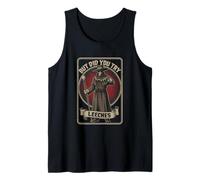 But Did You Try Leeches Plague Doctor Middle Age Medicines Tank Top
