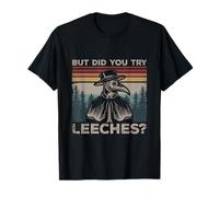 But Did You Try Leeches Retro Doctor Medieval Medicine T-Shirt