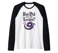But Did You Try Leeches Sarcastic Medieval Medicine Science Raglan Baseball Tee