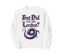 But Did You Try Leeches Sarcastic Medieval Medicine Science Sweatshirt