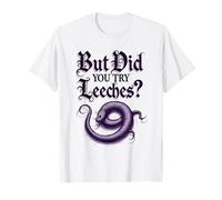 But Did You Try Leeches Sarcastic Medieval Medicine Science T-Shirt
