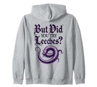 But Did You Try Leeches Sarcastic Medieval Medicine Science Zip Hoodie