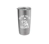 But Did You Try Leeches Stainless Steel Insulated Tumbler