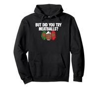 But Did You Try Meatballs Italian Kitchen Lover Italy Pullover Hoodie