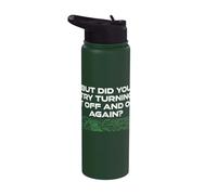 But Did You Try Turning It Off and On Again? Cyber Security Stainless Steel Insulated Water Bottle