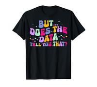 But Does The Data Tell You That - ABA Therapist T-Shirt