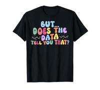 But Does The Data Tell You That - ABA Therapist Therapy T-Shirt