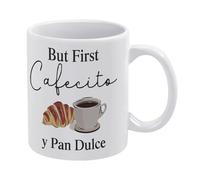 But First Cafecito Y Pan Dulce Mug Funny Coffee Mug,Man Cave Prints,The Best Gift for Colleagues, Parents, and Grandparents, 110z Men and Women