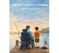 But First...Can We Go Fishing?