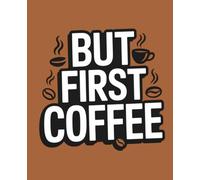 But First Coffee: Composition Notebook: College Ruled | 120 Pages | 7.5x9.25 inches | Funny Lined Journal for Women, Students & Work | Trendy Notebook Gift