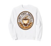 But First, Coffee Est. Daily Lover Morning Humor Sweatshirt