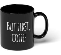 But First Coffee Funny Ceramic Coffee Mug11Oz Black - Dishwasher & Microwave Safe - for Hot/Cold Drinks - Home Morning - Fun Saying - Daily Use Cup