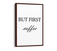 But First Coffee Humourous Slogan Quote Canvas Floater Frame Print Picture Art - Walnut Frame 20 inch wide x 30 inch high