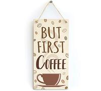 But First Coffee Sign - Kitchen Coffee Cup Plaque