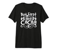 But First Hot Cocoa Funny Premium T-Shirt