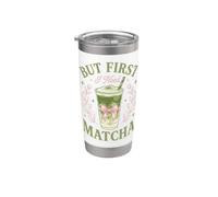 But First I Need Matcha Stainless Steel Insulated Tumbler