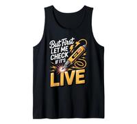 But First Let Me Check if It's Live Electrician Tank Top