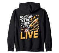 But First Let Me Check if It's Live Electrician Zip Hoodie
