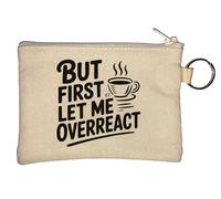 But First Let Me Overreact Key Chain Coin Purse Beige