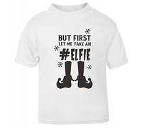 But First let me take an Elfie [XMAS22] Festive Quotes Short Sleeve Cotton Toddler t Shirt, 1-2 Years, White