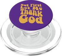 But First Let Me Thank God, Groovy Cool Christian, Christian PopSockets PopGrip for MagSafe