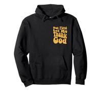 But First Let Me Thank God, Groovy Cool Christian, Christian Pullover Hoodie