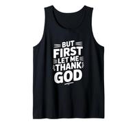 But First Let Me Thank God Inspirational Quote Tank Top