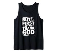 But First Let Me Thank God Inspirational Quote Tank Top