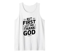 But First Let Me Thank God Inspirational Quote Tank Top