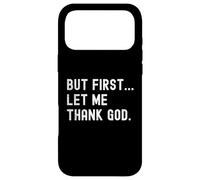 But First Let Me Thank God | Jesus Christianity Saying Meme Case for iPhone 17 Pro Max