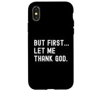 But First Let Me Thank God | Jesus Christianity Saying Meme Case for iPhone X/XS