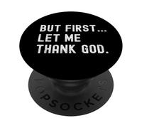 But First Let Me Thank God | Jesus Christianity Saying Meme PopSockets Adhesive PopGrip