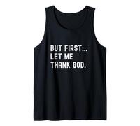 But First Let Me Thank God | Jesus Christianity Saying Meme Tank Top