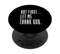 But First Let Me Thank God, Jesus Never Fails, Christian PopSockets Adhesive PopGrip