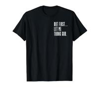 But First Let Me Thank God, Jesus Never Fails, Christian Value Graphic T-Shirt, Men, Black, M