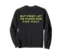 But First Let Me Thank God, Maui, Hawaii, Christian Sweatshirt