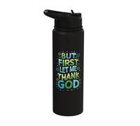 But First Let Me Thank God Stainless Steel Insulated Water Bottle