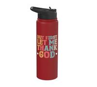 But First Let Me Thank God Stainless Steel Insulated Water Bottle