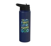 But First Let Me Thank God Stainless Steel Insulated Water Bottle