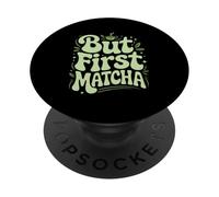 But First Matcha PopSockets Adhesive PopGrip
