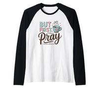 But First Pray - 1 Thessalonians 5:17 Raglan Baseball Tee