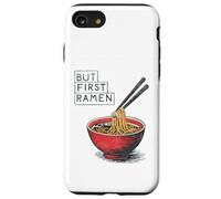 But First Ramen Funny Noodle Lover Asian Food Case for iPhone SE (2020) / 7/8