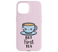 But First Tea Case for iPhone 15