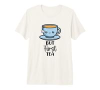 But First Tea Premium T-Shirt