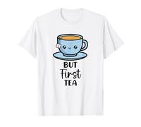 But First Tea T-Shirt