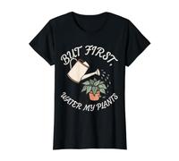 But First Water My Plants Gardening Botanical Greenery Value Graphic T-Shirt, Women, Black, M