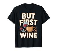 But First Wine Sommelier Wine Lover Tasting T-Shirt