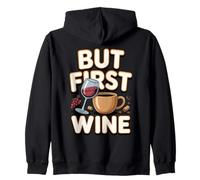 But First Wine Sommelier Wine Lover Tasting Zip Hoodie