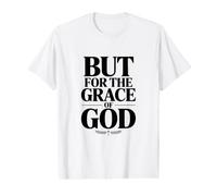 But for The Grace of God Value Graphic T-Shirt
